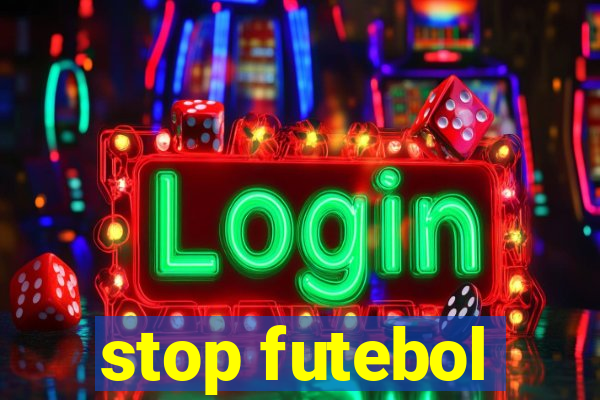 stop futebol